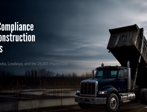 DOT Compliance for Construction Fleets: Dump Trucks, Lowboys, and the 26,001 Pound Line